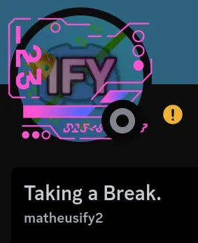 Matheus&#x27; profile, with his display name set to "Taking a Break." and his profile picture being slightly darker